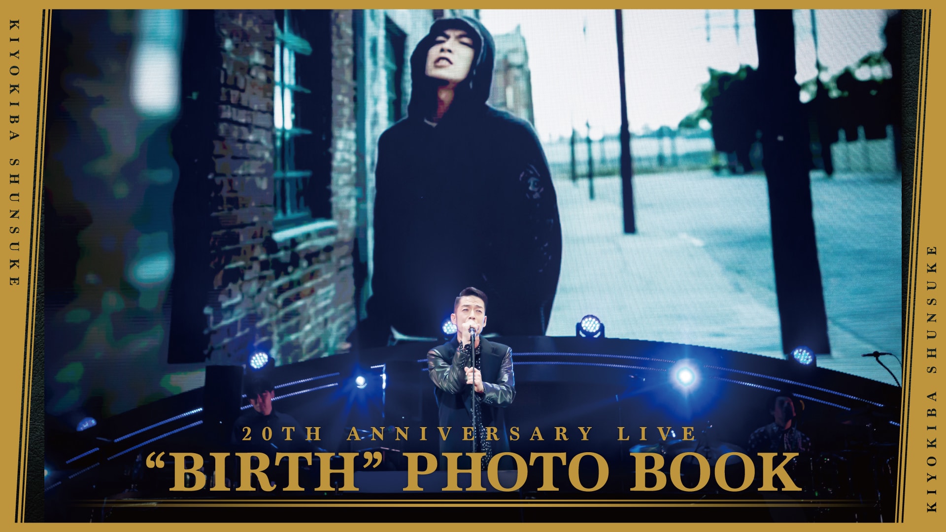 KIYOKIBA SHUNSUKE 20TH ANNIVERSARY LIVE “BIRTH” PHOTO BOOK